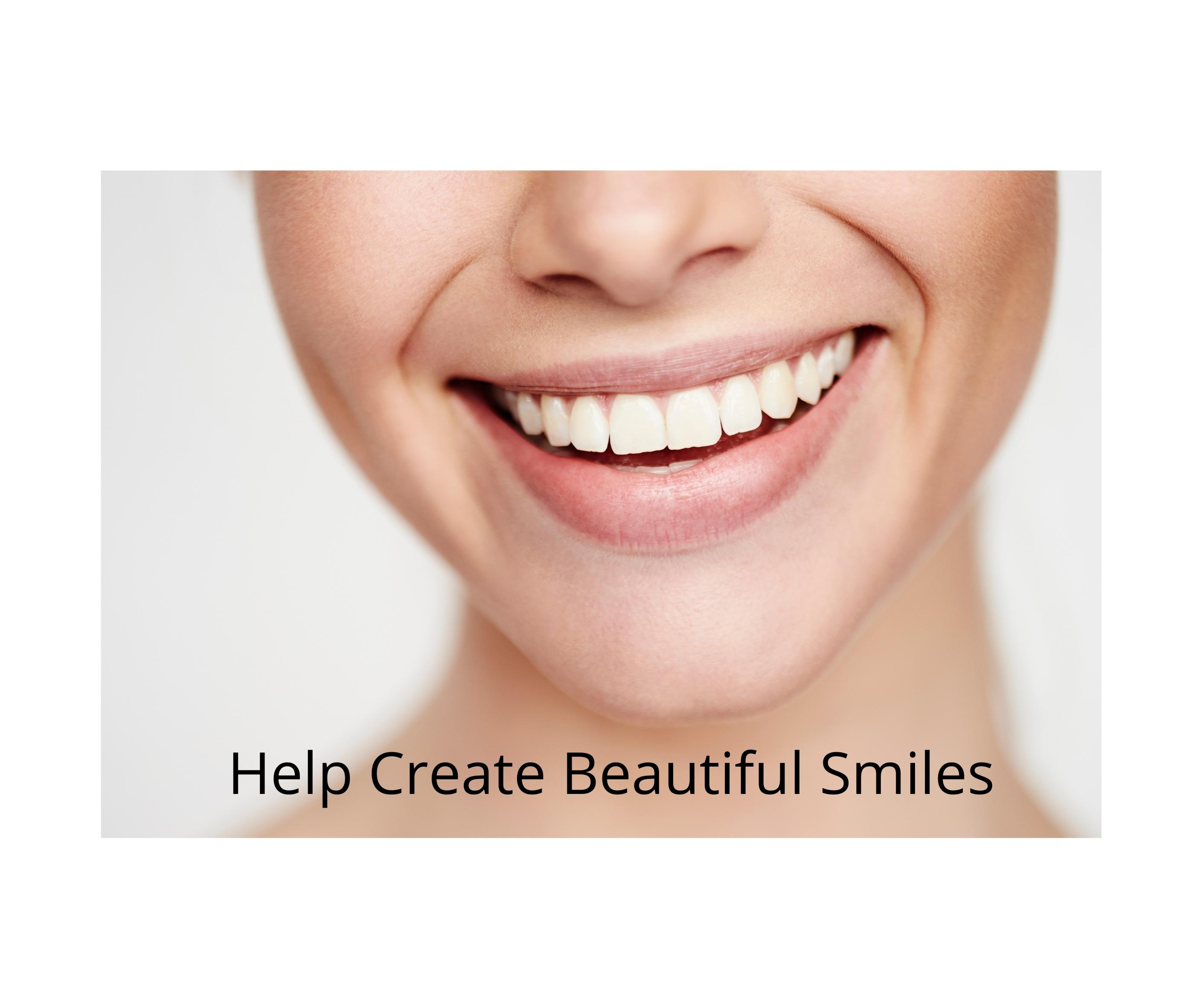 Help Creating Beautiful Smiles